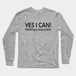 YES I CAN Long Sleeve T-Shirt